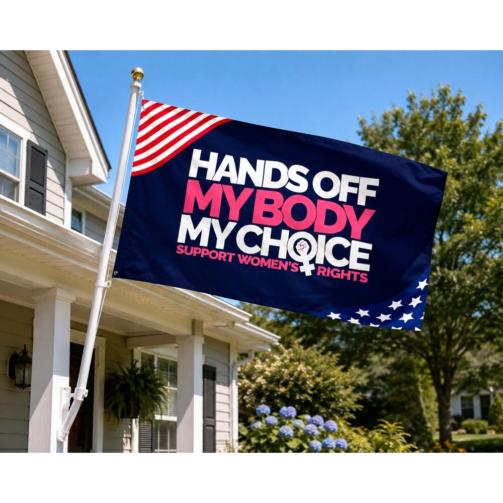 Garden Porch Car Boat Equality Hands Off My Body My Choice Flag Vote 3' x 5'